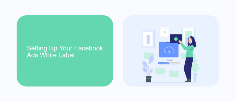 Setting Up Your Facebook Ads White Label