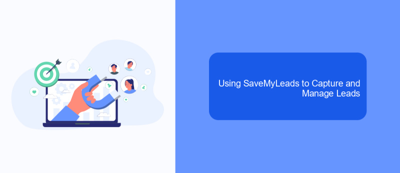 Using SaveMyLeads to Capture and Manage Leads