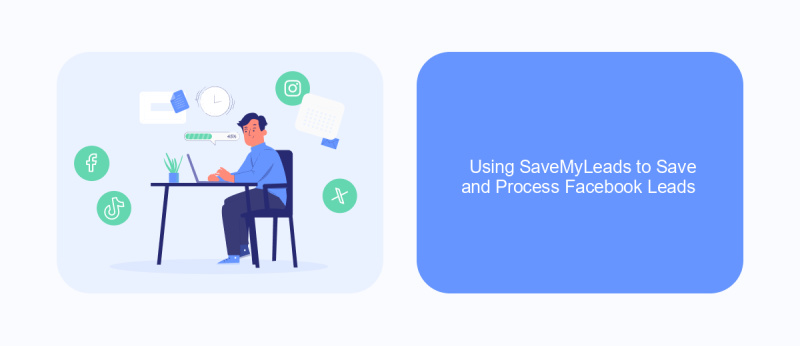 Using SaveMyLeads to Save and Process Facebook Leads