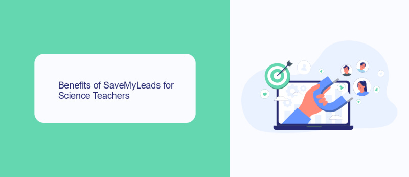 Benefits of SaveMyLeads for Science Teachers