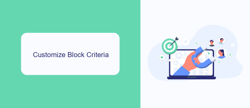 Customize Block Criteria