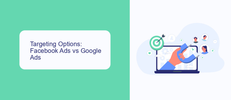 Targeting Options: Facebook Ads vs Google Ads