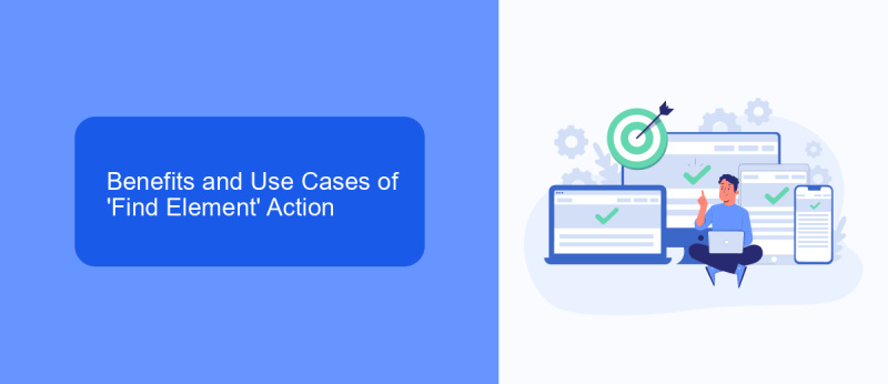 Benefits and Use Cases of 'Find Element' Action