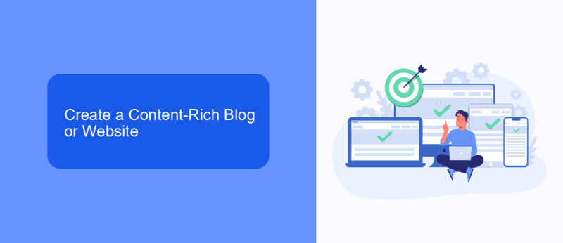 Create a Content-Rich Blog or Website