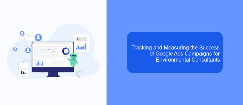 Tracking and Measuring the Success of Google Ads Campaigns for Environmental Consultants