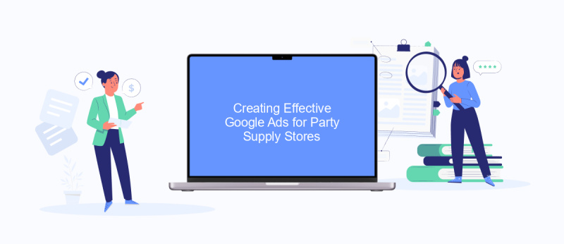 Creating Effective Google Ads for Party Supply Stores
