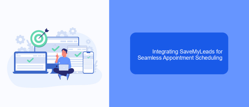 Integrating SaveMyLeads for Seamless Appointment Scheduling