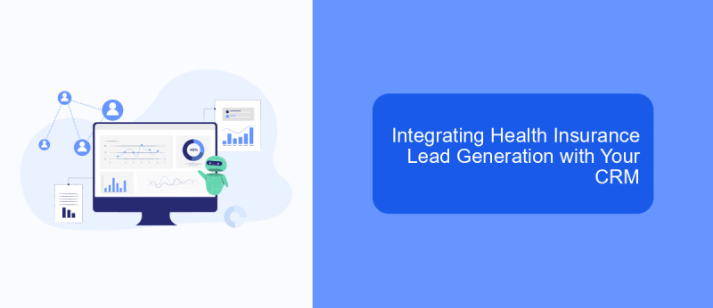 Integrating Health Insurance Lead Generation with Your CRM