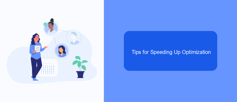 Tips for Speeding Up Optimization
