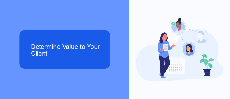 Determine Value to Your Client