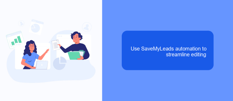 Use SaveMyLeads automation to streamline editing