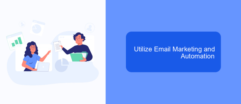 Utilize Email Marketing and Automation