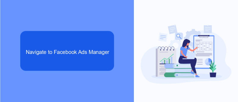 Navigate to Facebook Ads Manager