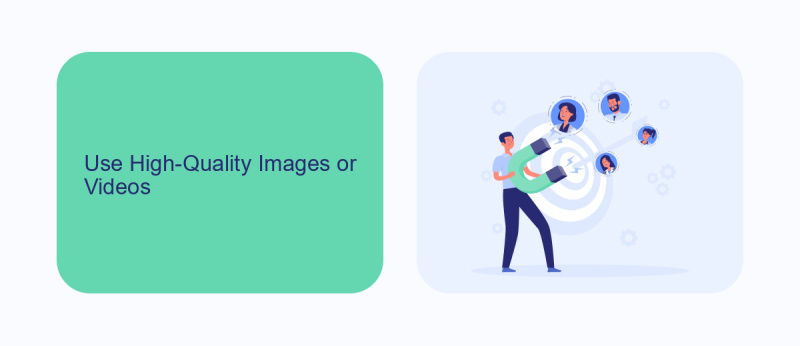 Use High-Quality Images or Videos