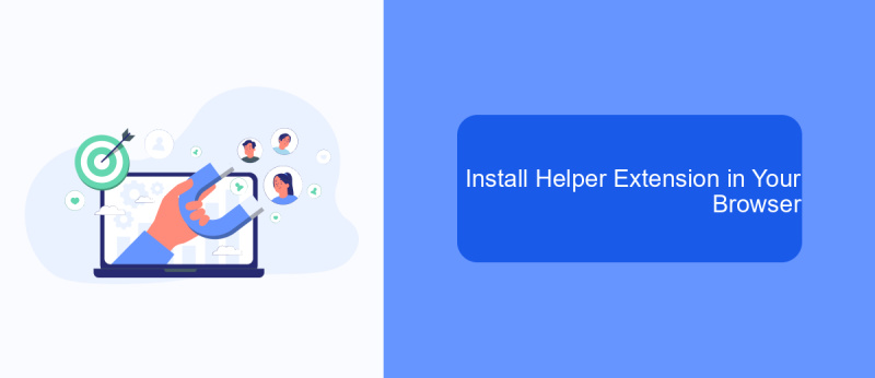 Install Helper Extension in Your Browser