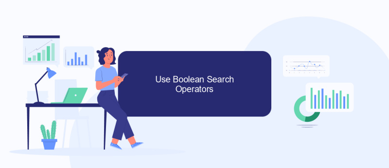 Use Boolean Search Operators