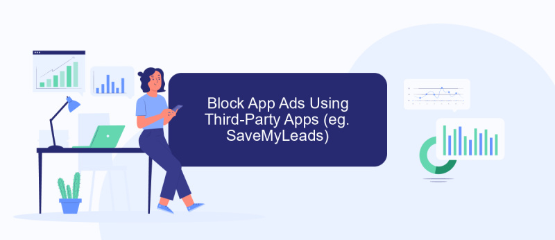 Block App Ads Using Third-Party Apps (eg. SaveMyLeads)