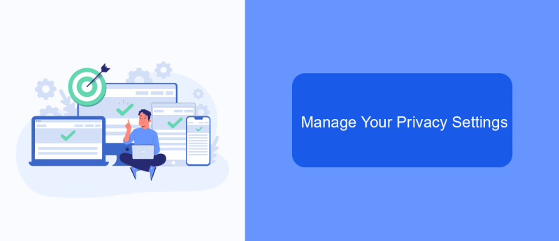 Manage Your Privacy Settings