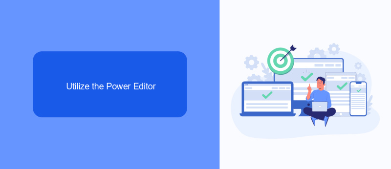 Utilize the Power Editor
