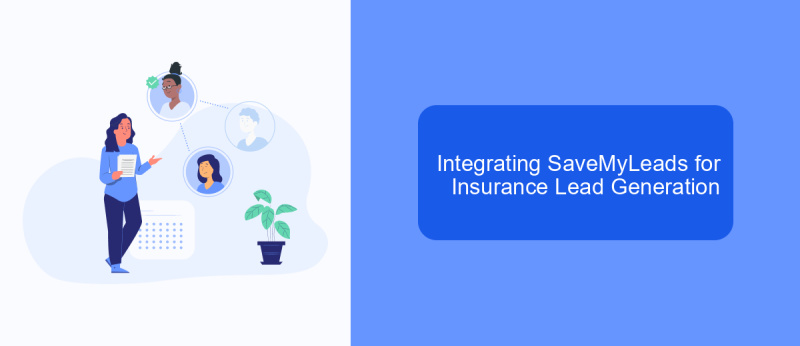 Integrating SaveMyLeads for Insurance Lead Generation