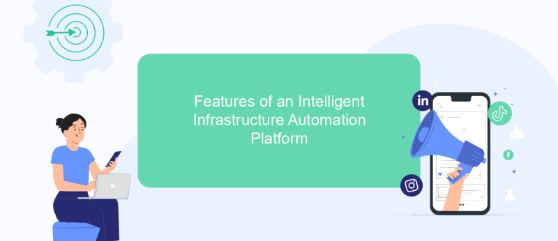 Features of an Intelligent Infrastructure Automation Platform