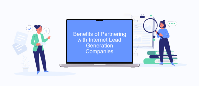 Benefits of Partnering with Internet Lead Generation Companies