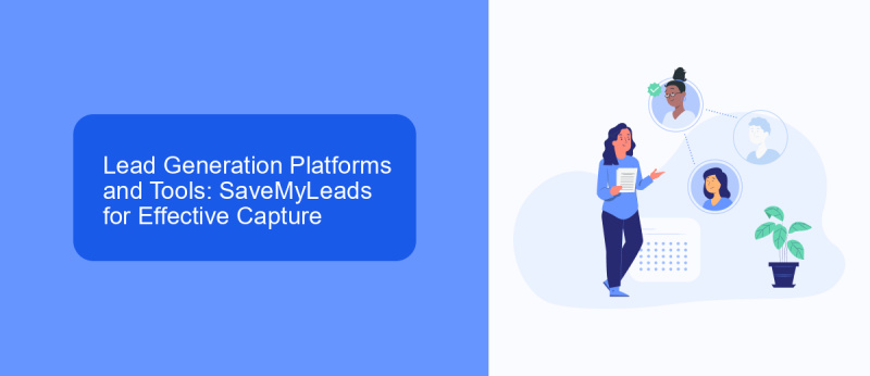 Lead Generation Platforms and Tools: SaveMyLeads for Effective Capture