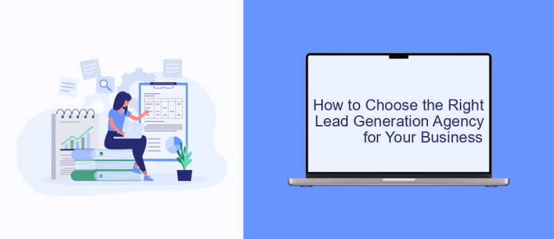 How to Choose the Right Lead Generation Agency for Your Business