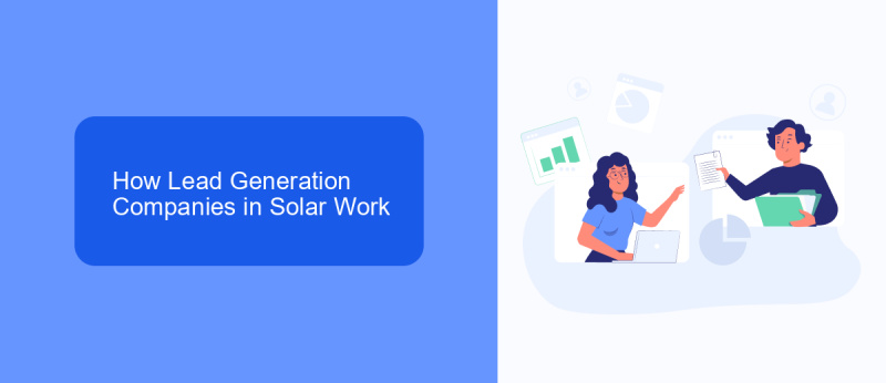 How Lead Generation Companies in Solar Work