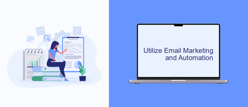 Utilize Email Marketing and Automation