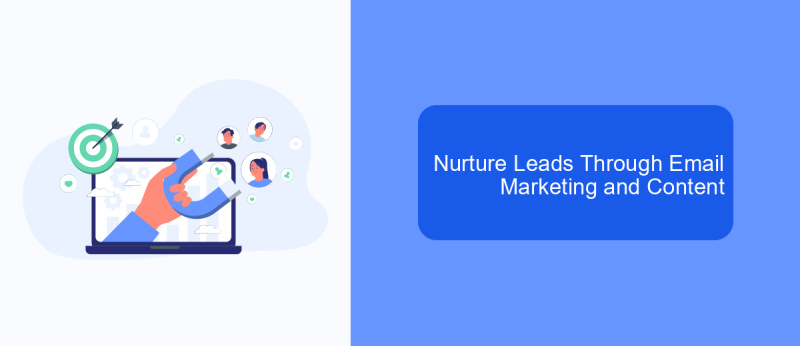 Nurture Leads Through Email Marketing and Content