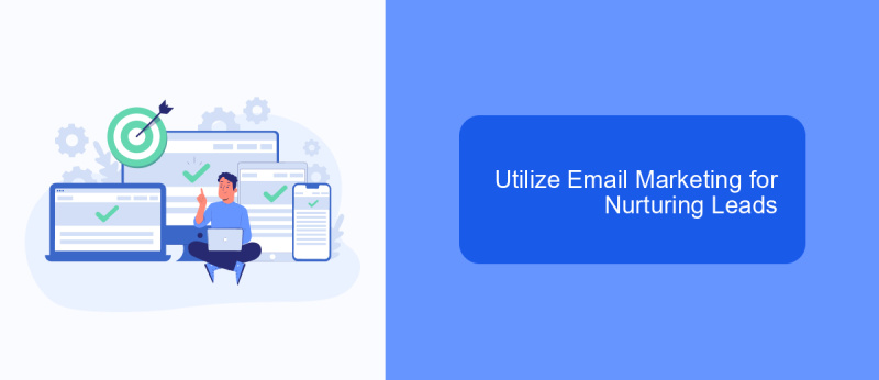 Utilize Email Marketing for Nurturing Leads