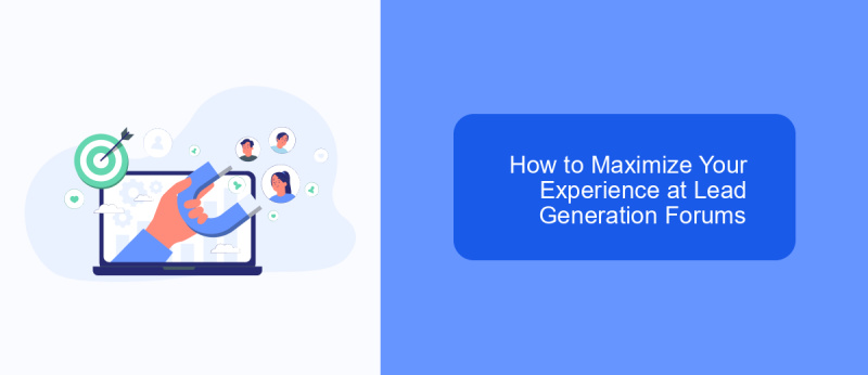 How to Maximize Your Experience at Lead Generation Forums