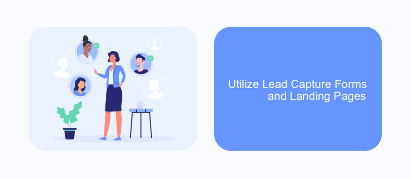 Utilize Lead Capture Forms and Landing Pages