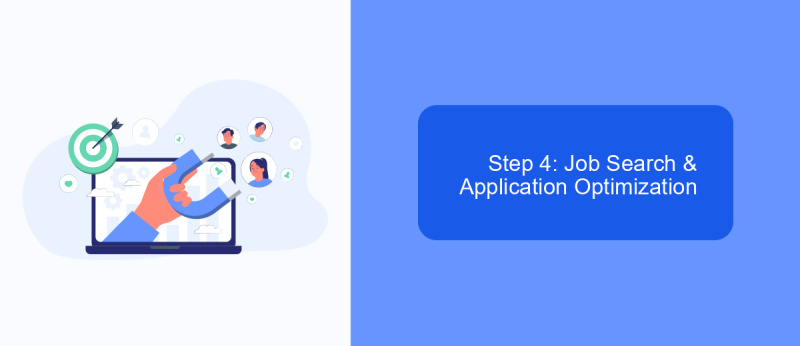 Step 4: Job Search & Application Optimization