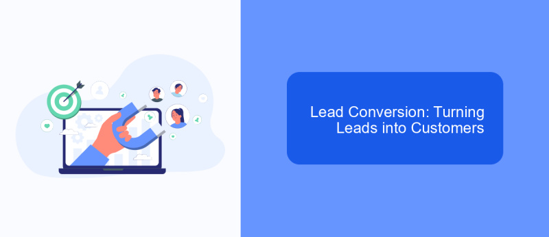 Lead Conversion: Turning Leads into Customers