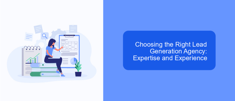 Choosing the Right Lead Generation Agency: Expertise and Experience