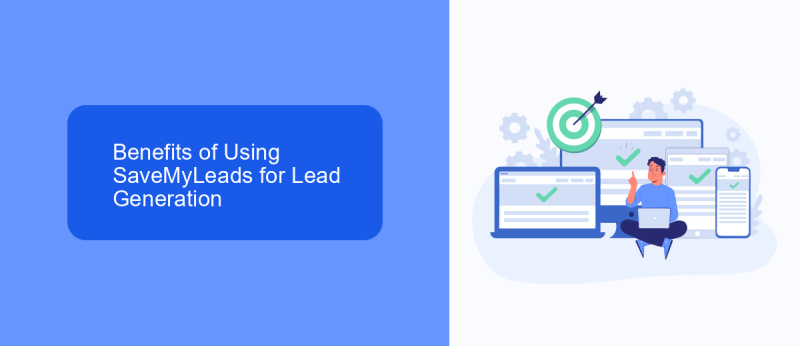 Benefits of Using SaveMyLeads for Lead Generation
