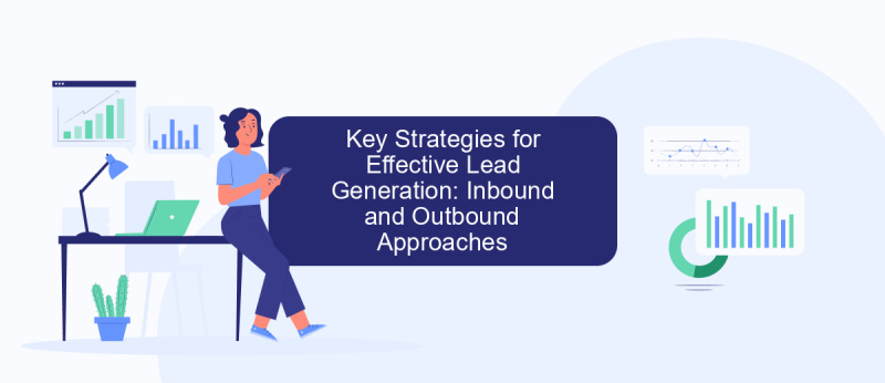 Key Strategies for Effective Lead Generation: Inbound and Outbound Approaches