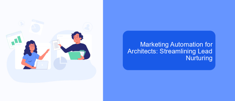 Marketing Automation for Architects: Streamlining Lead Nurturing