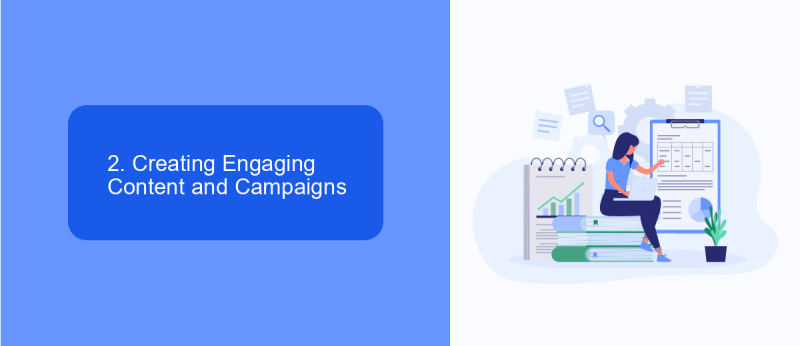 2. Creating Engaging Content and Campaigns