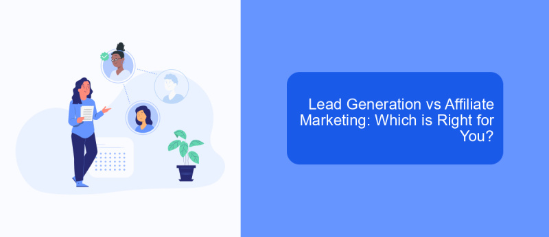 Lead Generation vs Affiliate Marketing: Which is Right for You?