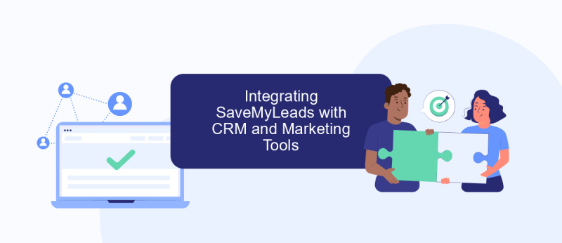 Integrating SaveMyLeads with CRM and Marketing Tools