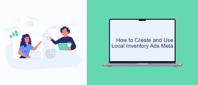 How to Create and Use Local Inventory Ads Meta