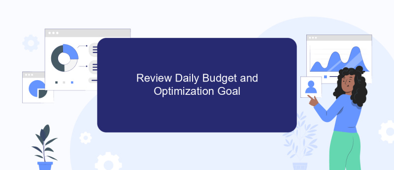 Review Daily Budget and Optimization Goal