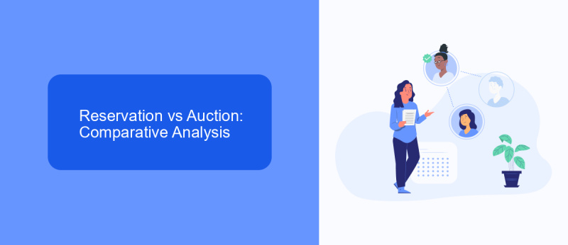 Reservation vs Auction: Comparative Analysis