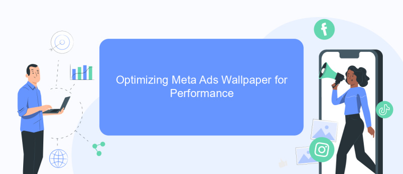 Optimizing Meta Ads Wallpaper for Performance
