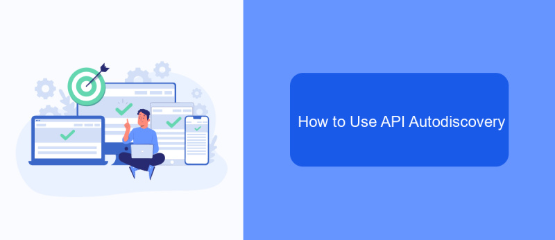 How to Use API Autodiscovery