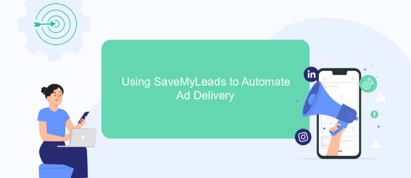 Using SaveMyLeads to Automate Ad Delivery