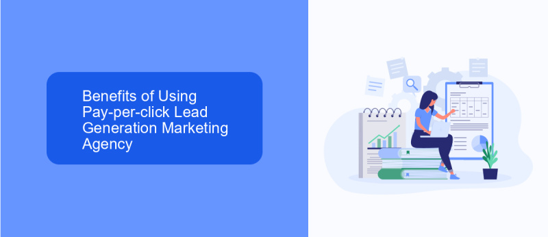 Benefits of Using Pay-per-click Lead Generation Marketing Agency